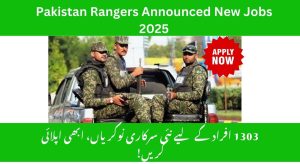 Pakistan Rangers Announced 1303 New Jobs 2025, How to Apply…